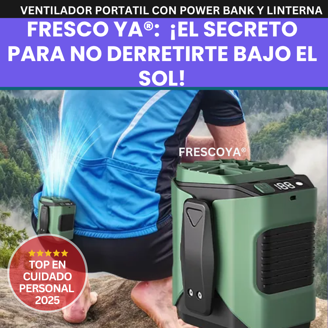 FRESCO YA®:¡EL SECRETO PARA NO DERRETIRTE BAJO EL SOL!
